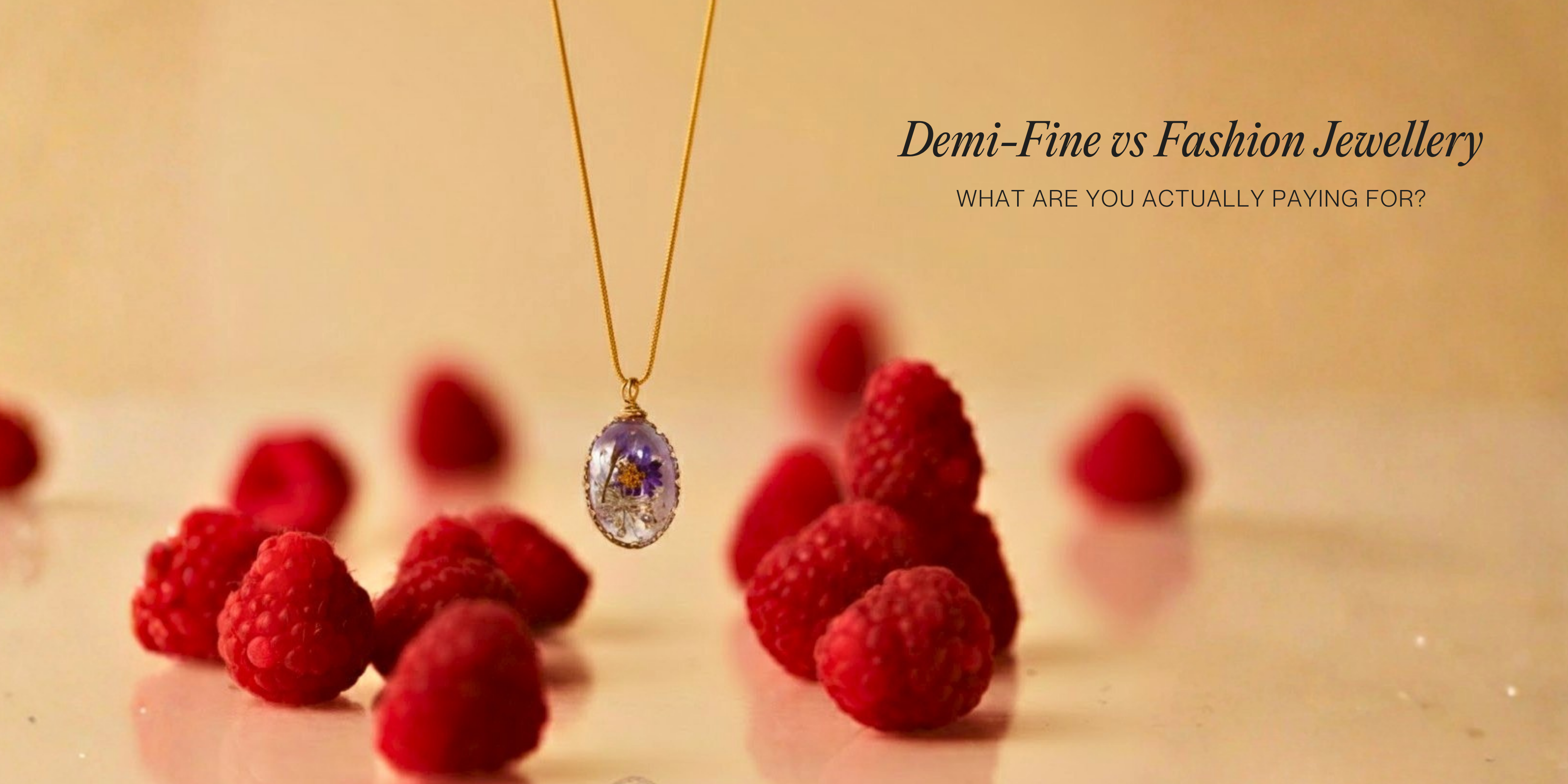 Demi-Fine vs Fashion Jewellery: What Are You Actually Paying For?