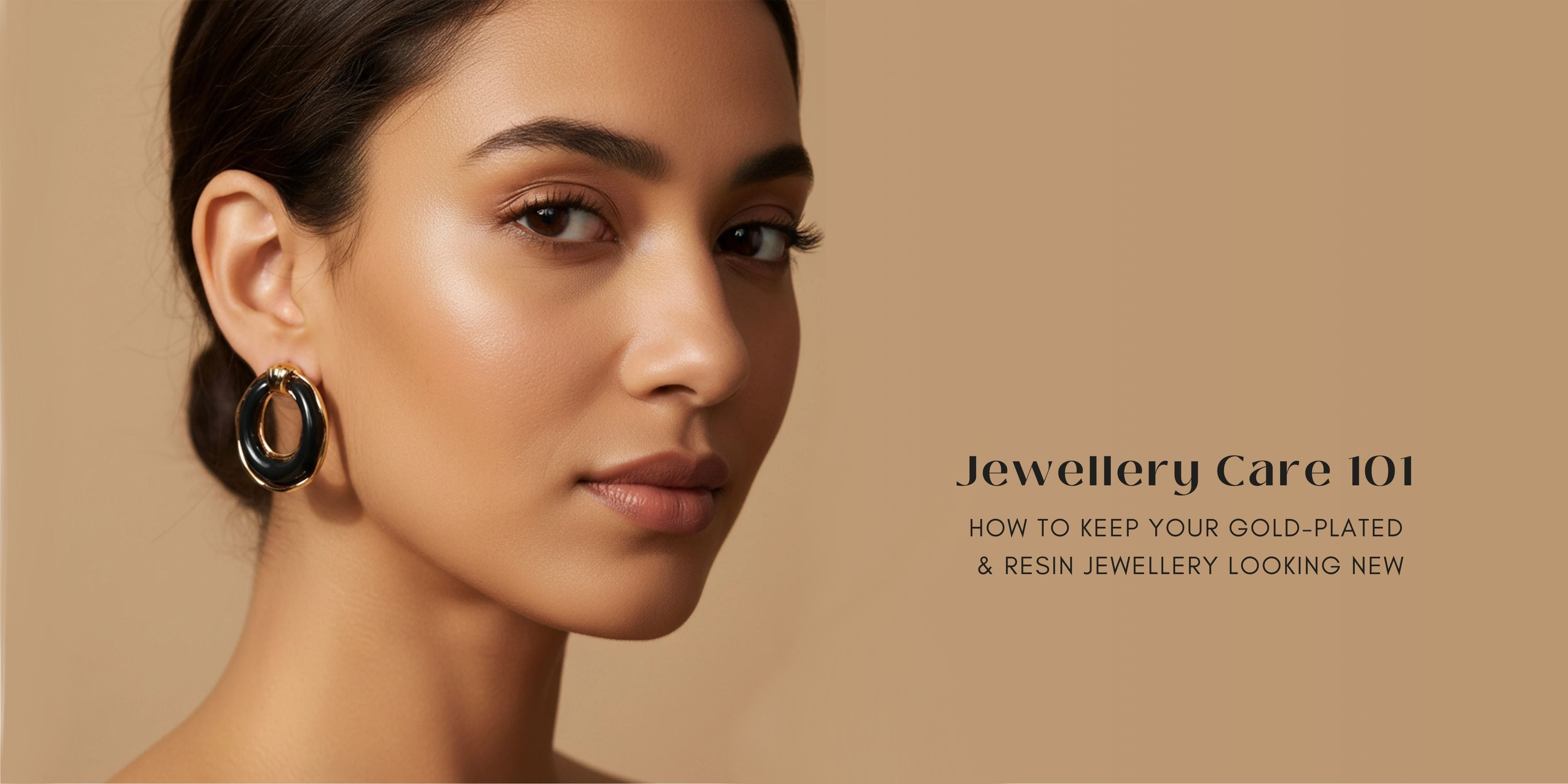 Jewellery Care 101: How to Keep Your Gold-Plated & Resin Jewellery Looking New